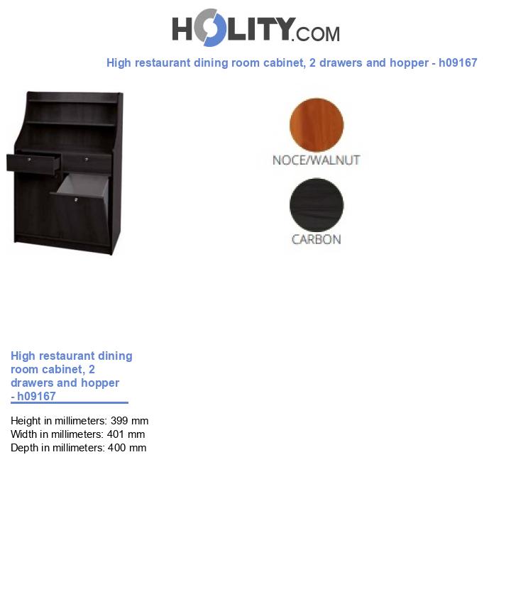 High restaurant dining room cabinet, 2 drawers and hopper - h09167
