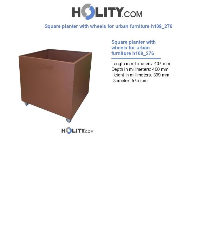 Square planter with wheels for urban furniture h109_276