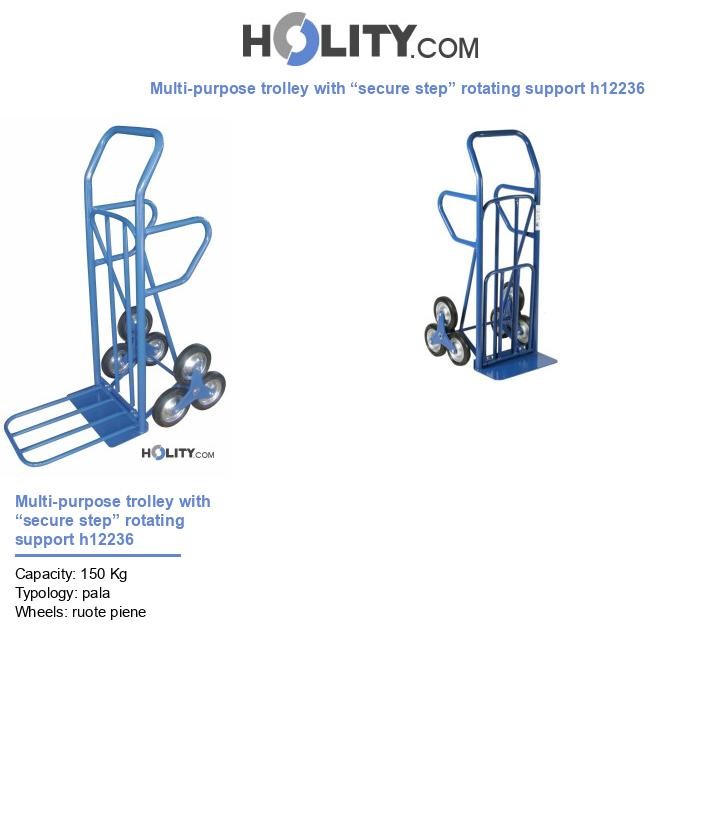 Multi-purpose trolley with “secure step” rotating support h12236
