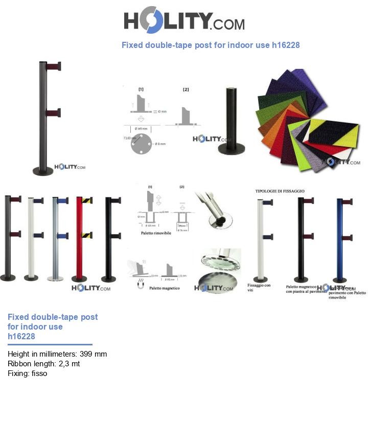 Fixed double-tape post for indoor use h16228