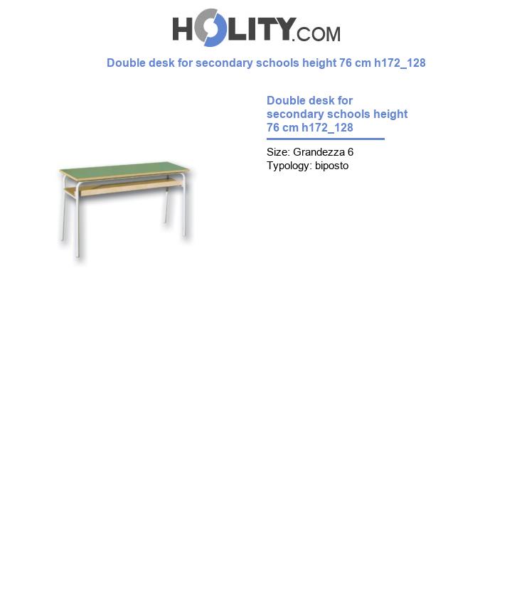 Double desk for secondary schools height 76 cm h172_128