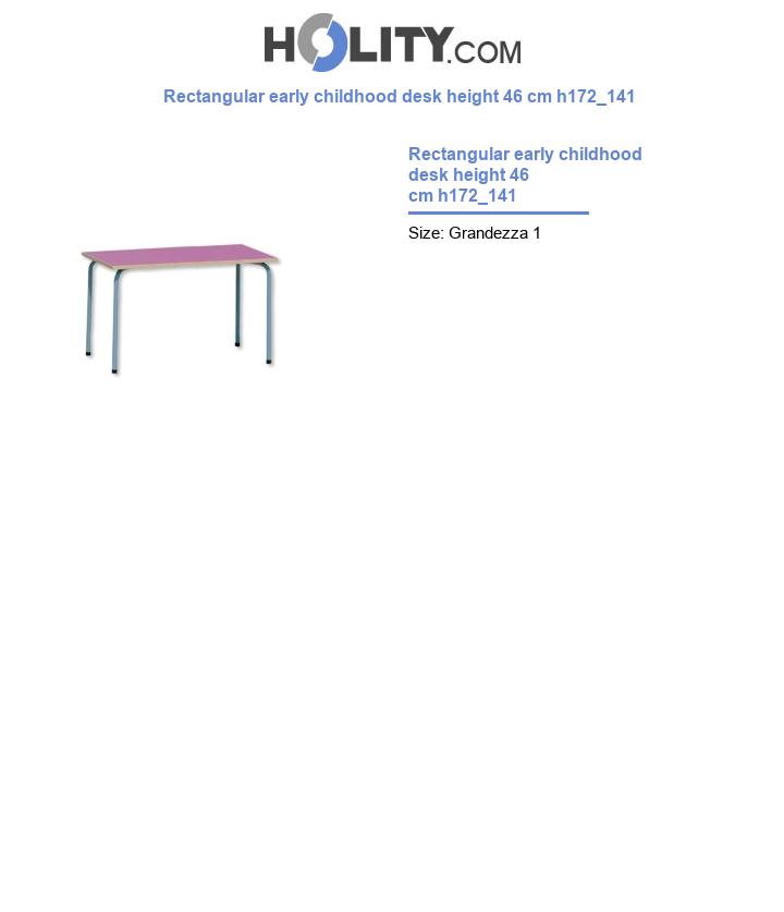 Rectangular early childhood desk height 46 cm h172_141