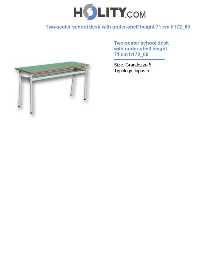 Two-seater school desk with under-shelf height 71 cm h172_60