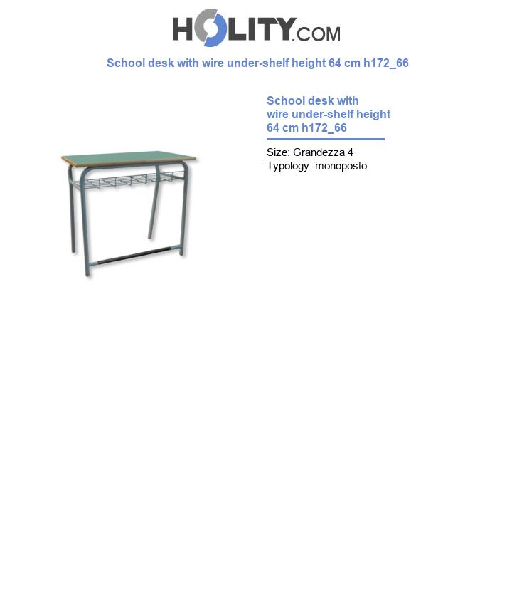 School desk with wire under-shelf height 64 cm h172_66