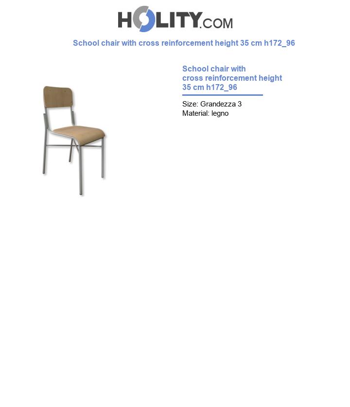 School chair with cross reinforcement height 35 cm h172_96