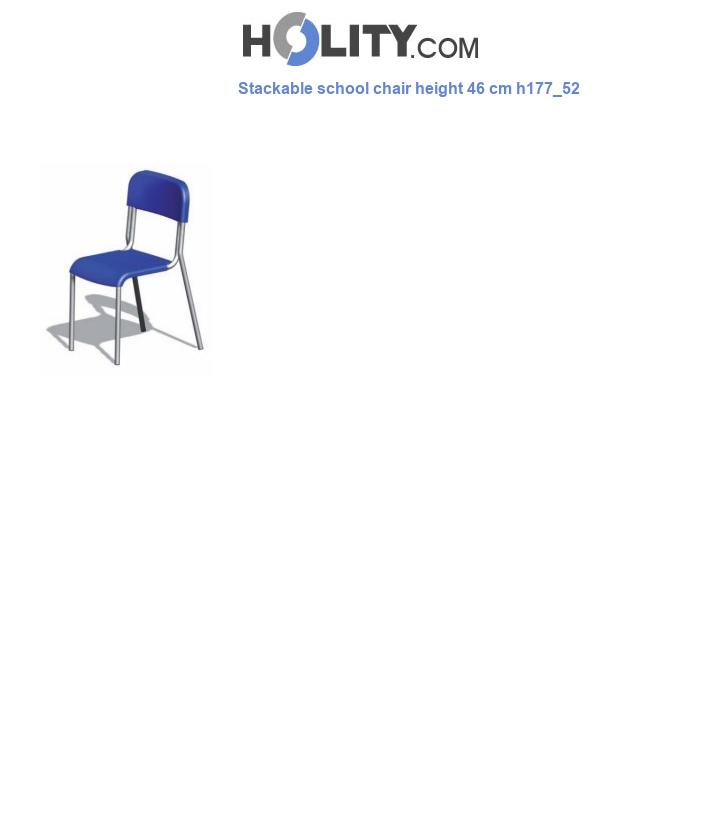Stackable school chair height 46 cm h177_52
