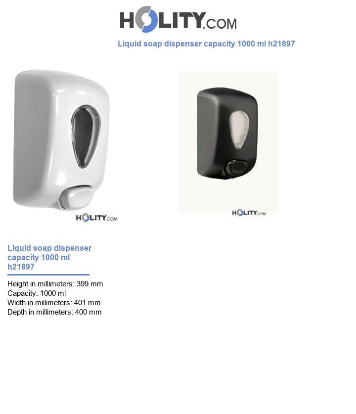 Liquid soap dispenser capacity 1000 ml h21897