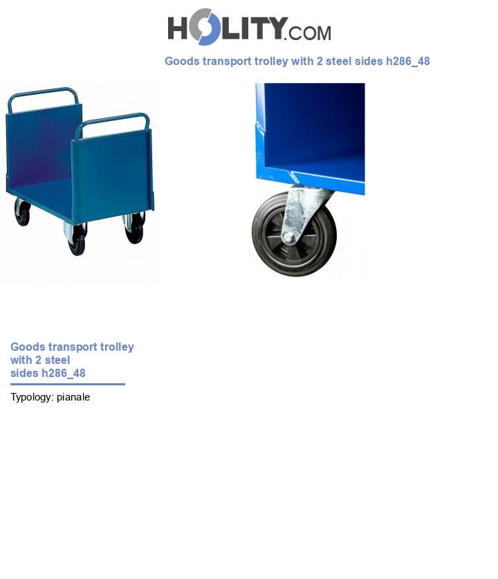 Goods transport trolley with 2 steel sides h286_48