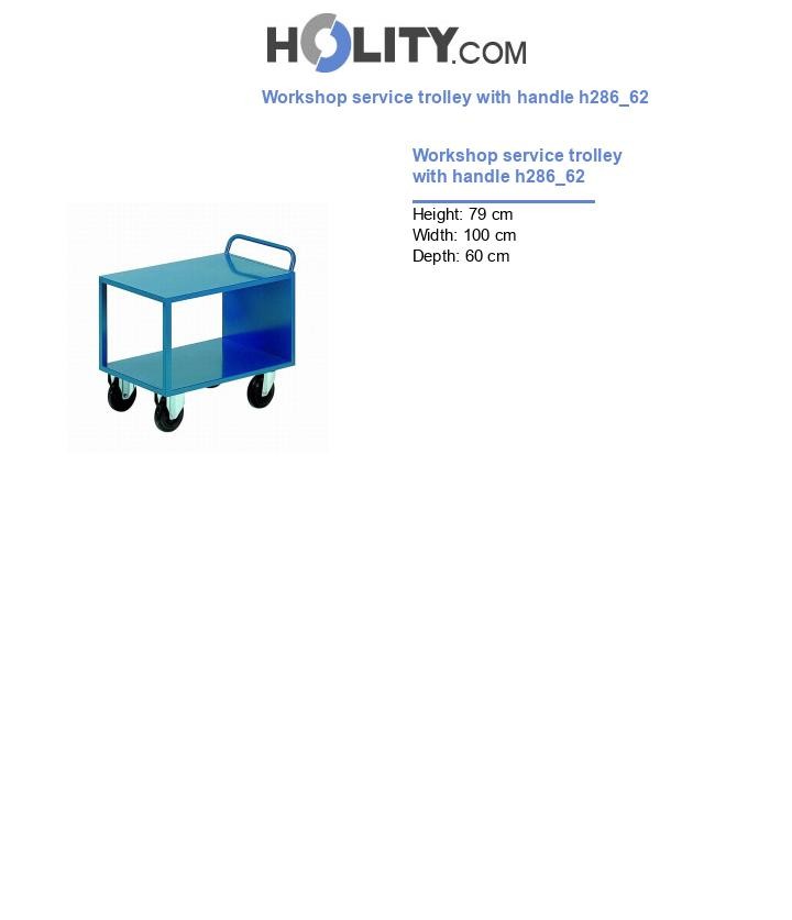 Workshop service trolley with handle h286_62