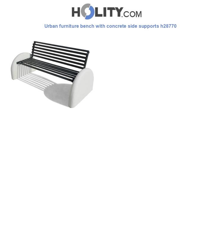 Urban furniture bench with concrete side supports h28770