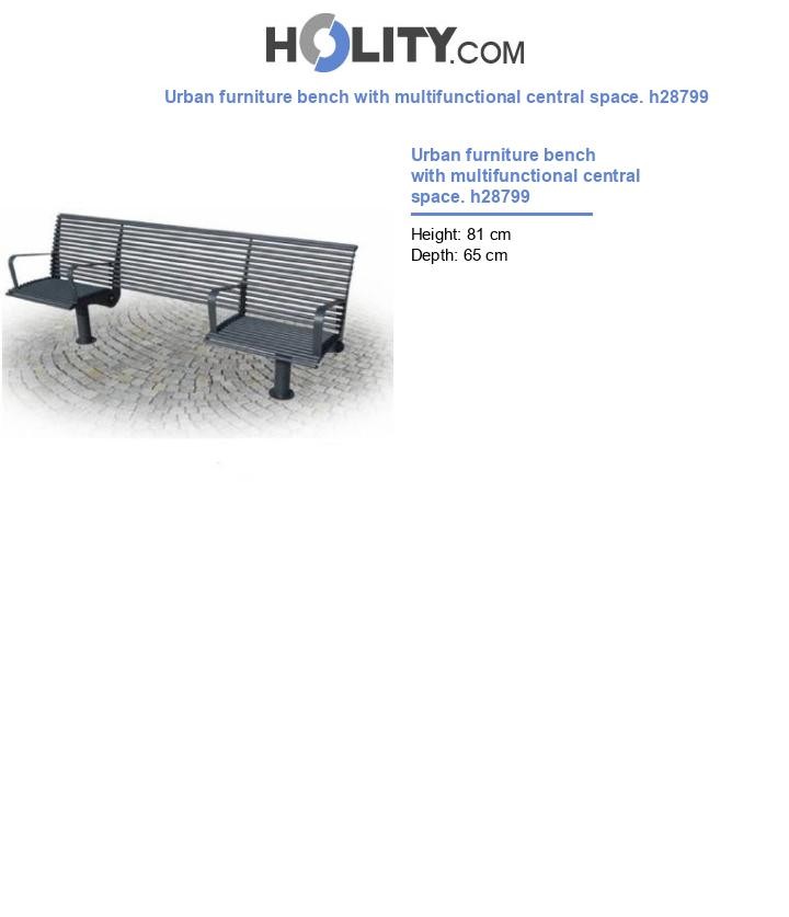 Urban furniture bench with multifunctional central space. h28799