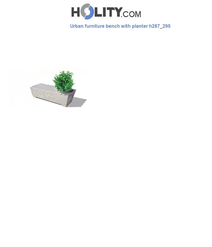 Urban furniture bench with planter h287_295
