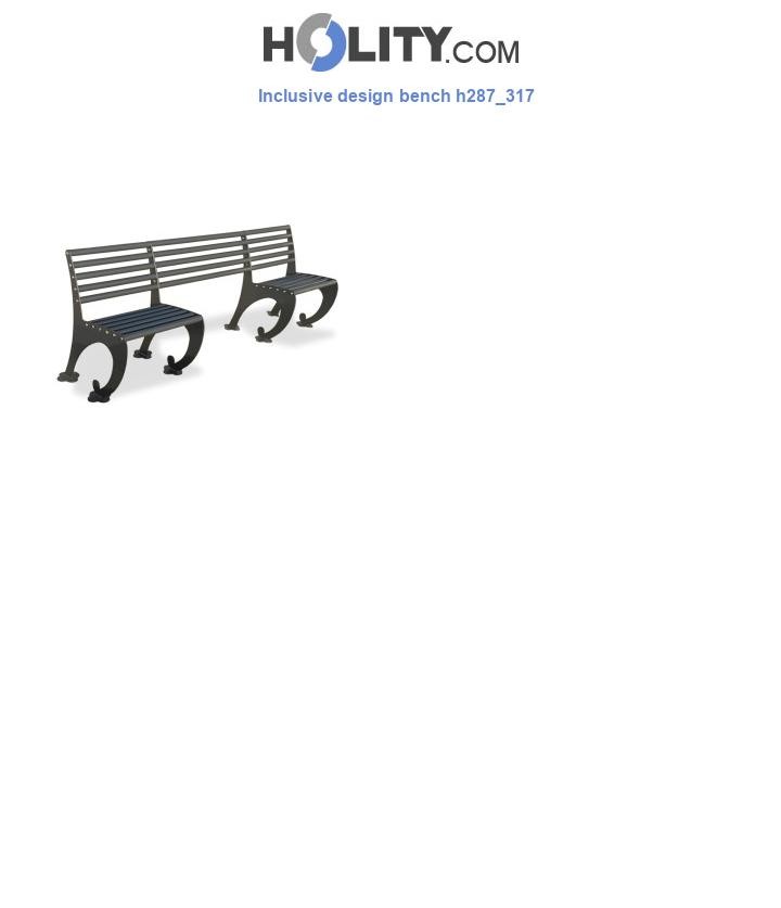 Inclusive design bench h287_317