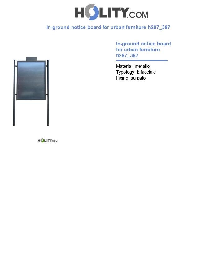 In-ground notice board for urban furniture h287_387