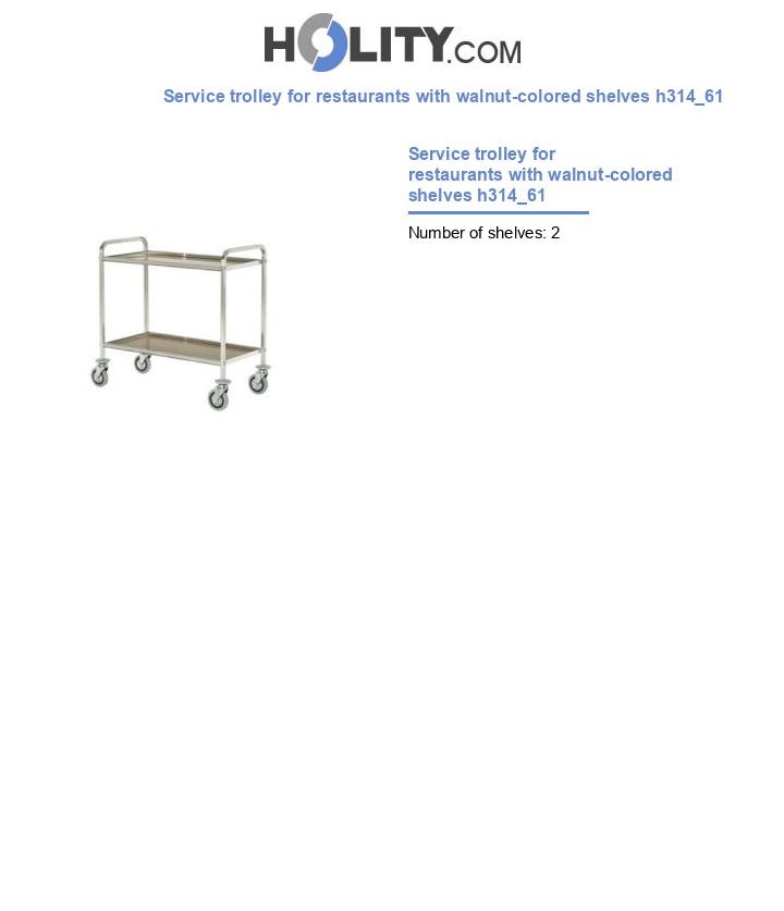 Service trolley for restaurants with walnut-colored shelves h314_61