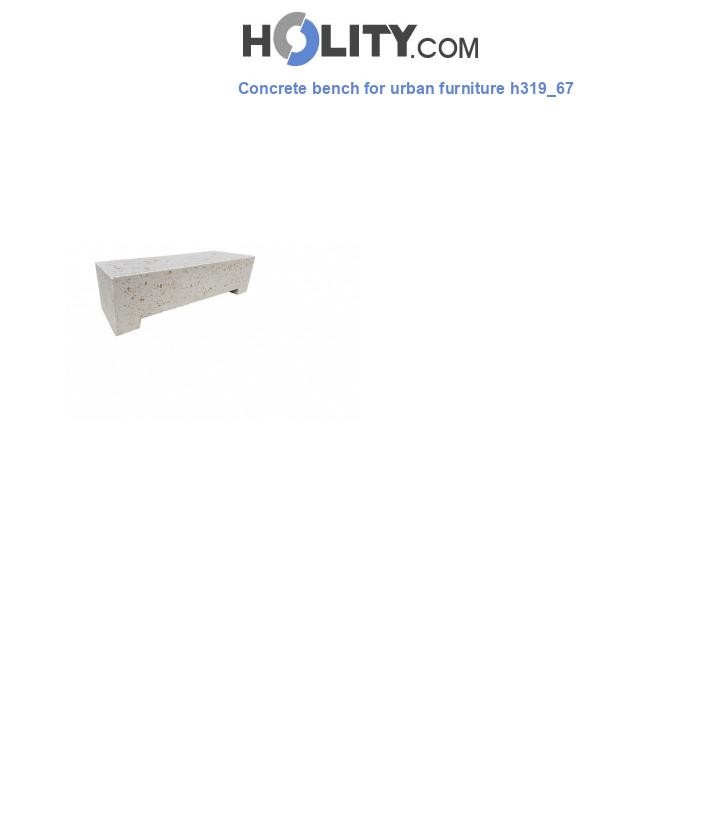 Concrete bench for urban furniture h319_67