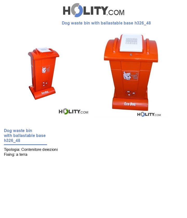 Dog waste bin with ballastable base h326_48