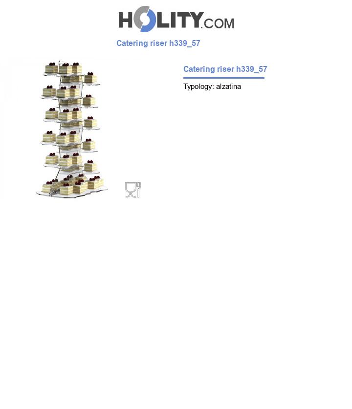 Catering riser h339_57