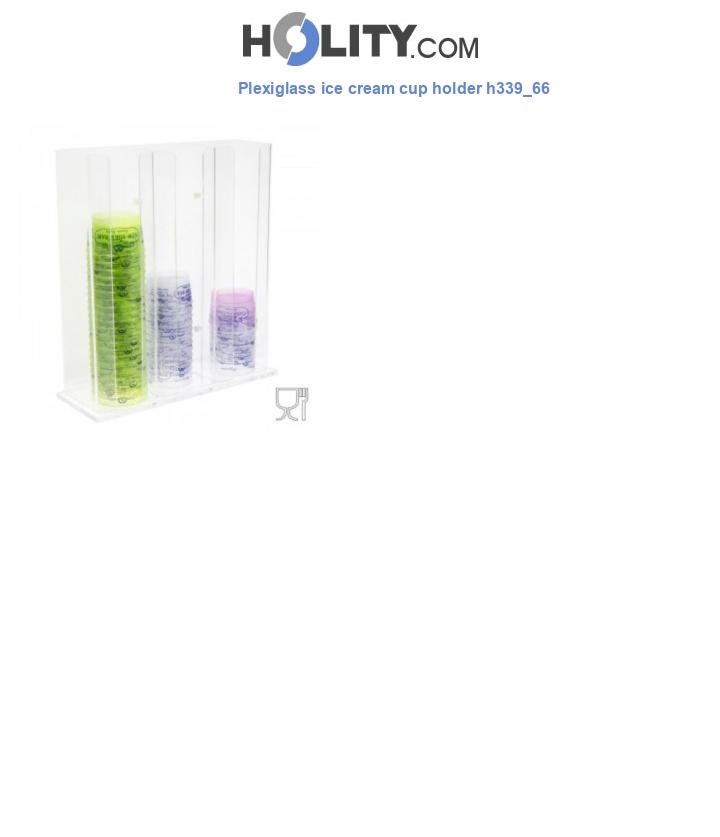 Plexiglass ice cream cup holder h339_66