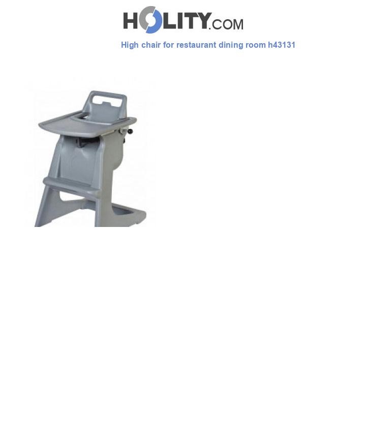 High chair for restaurant dining room h43131