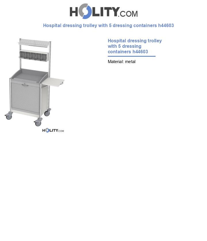 Hospital dressing trolley with 5 dressing containers h44603
