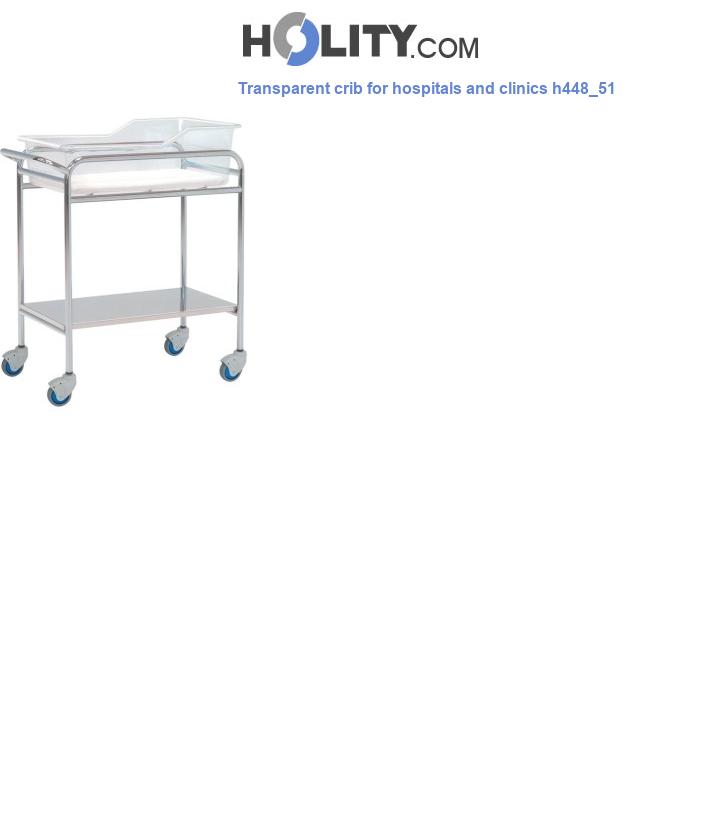 Transparent crib for hospitals and clinics h448_51
