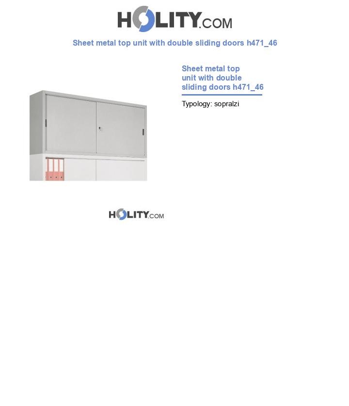 Sheet metal top unit with double sliding doors h471_46