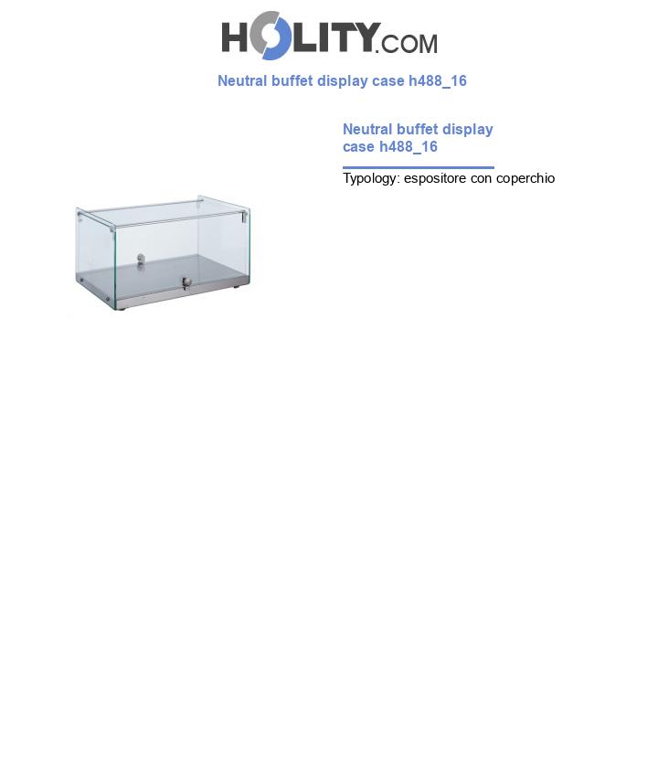 Neutral buffet display case h488_16