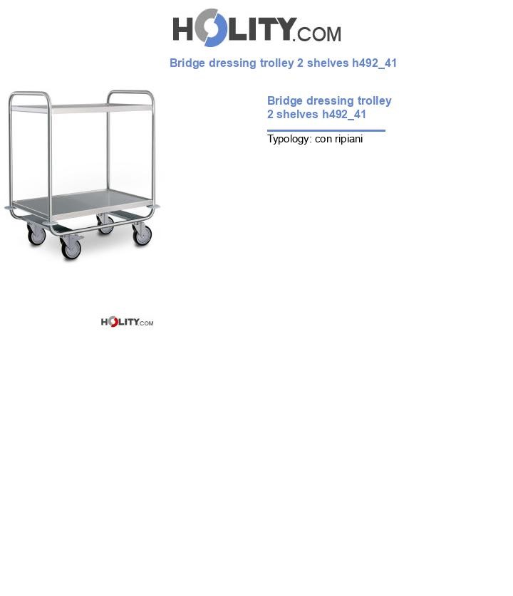 Bridge dressing trolley 2 shelves h492_41