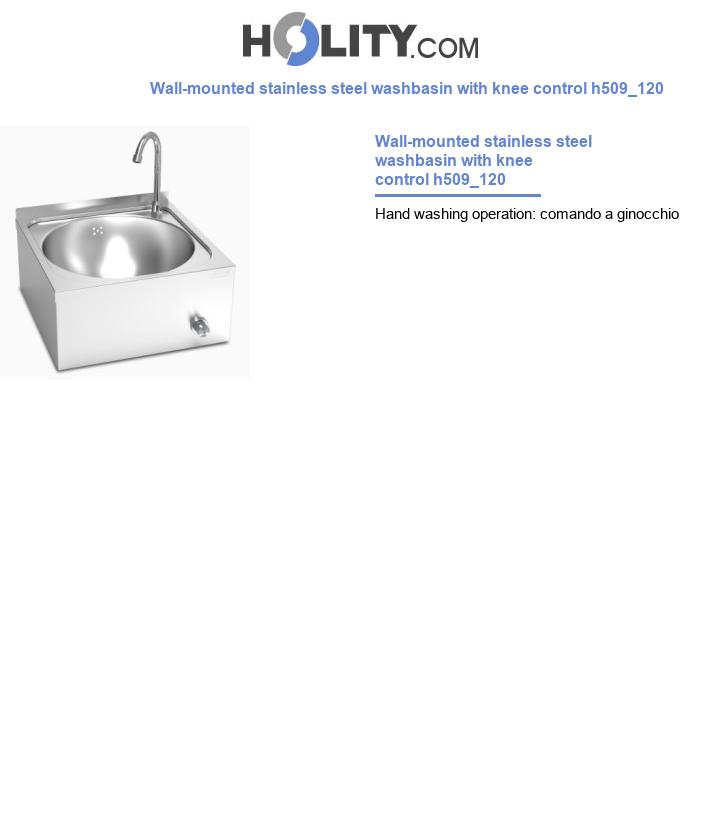 Wall-mounted stainless steel washbasin with knee control h509_120