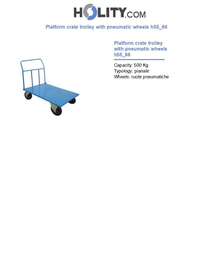 Platform crate trolley with pneumatic wheels h55_66