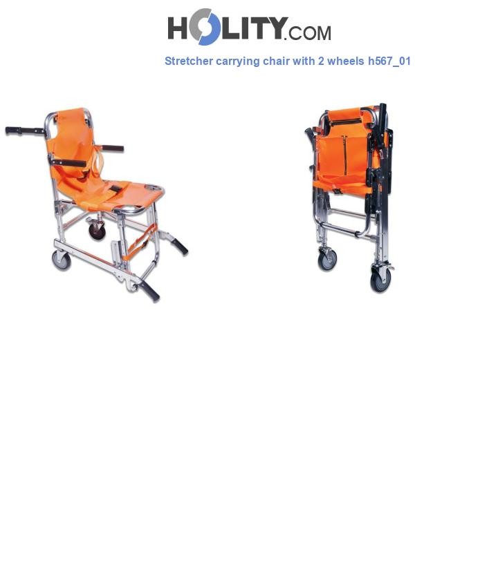Stretcher carrying chair with 2 wheels h567_01