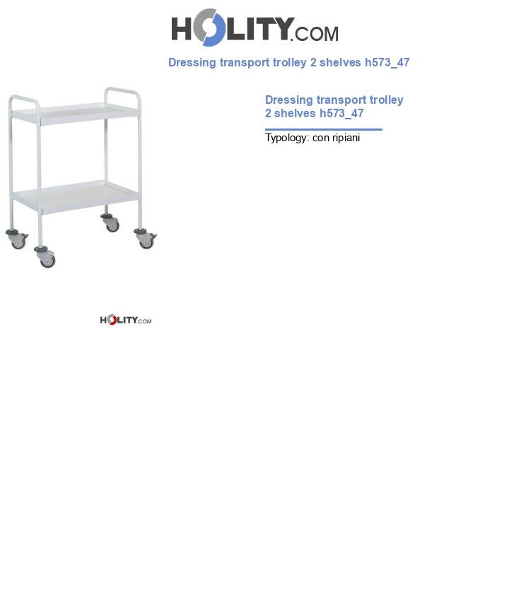 Dressing transport trolley 2 shelves h573_47