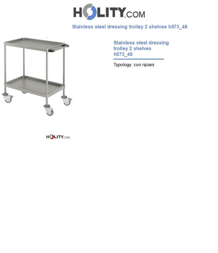 Stainless steel dressing trolley 2 shelves h573_48