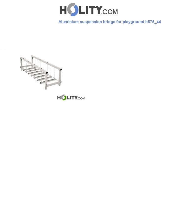 Aluminium suspension bridge for playground h575_44