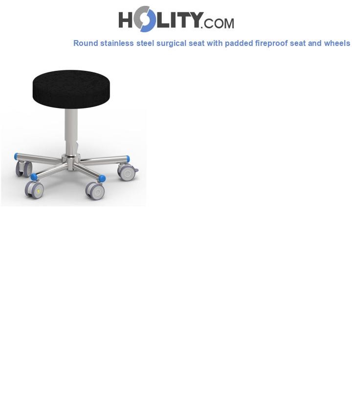 Round stainless steel surgical seat with padded fireproof seat and wheels h576_22