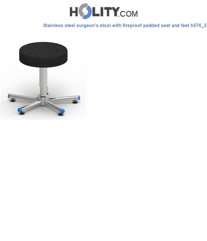 Stainless steel surgeon’s stool with fireproof padded seat and feet h576_23