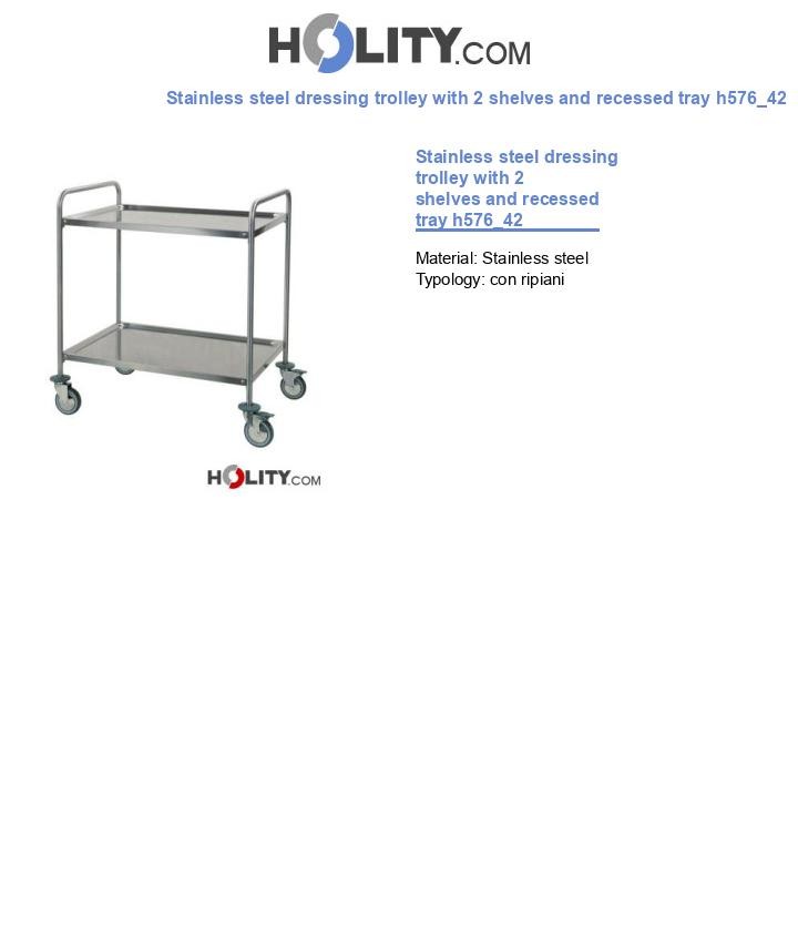 Stainless steel dressing trolley with 2 shelves and recessed tray h576_42