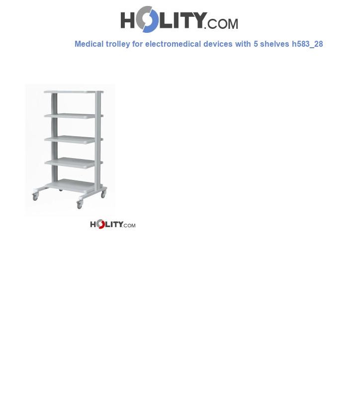 Medical trolley for electromedical devices with 5 shelves h583_28
