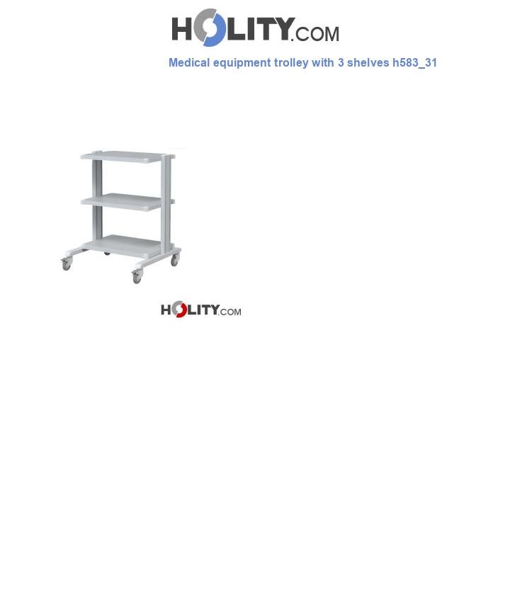 Medical equipment trolley with 3 shelves h583_31