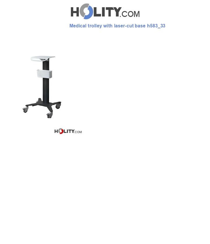 Medical trolley with laser-cut base h583_33