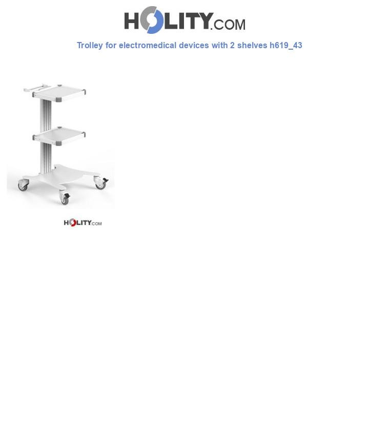 Trolley for electromedical devices with 2 shelves h619_43