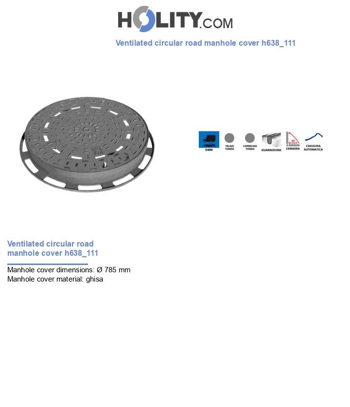 Ventilated circular road manhole cover h638_111