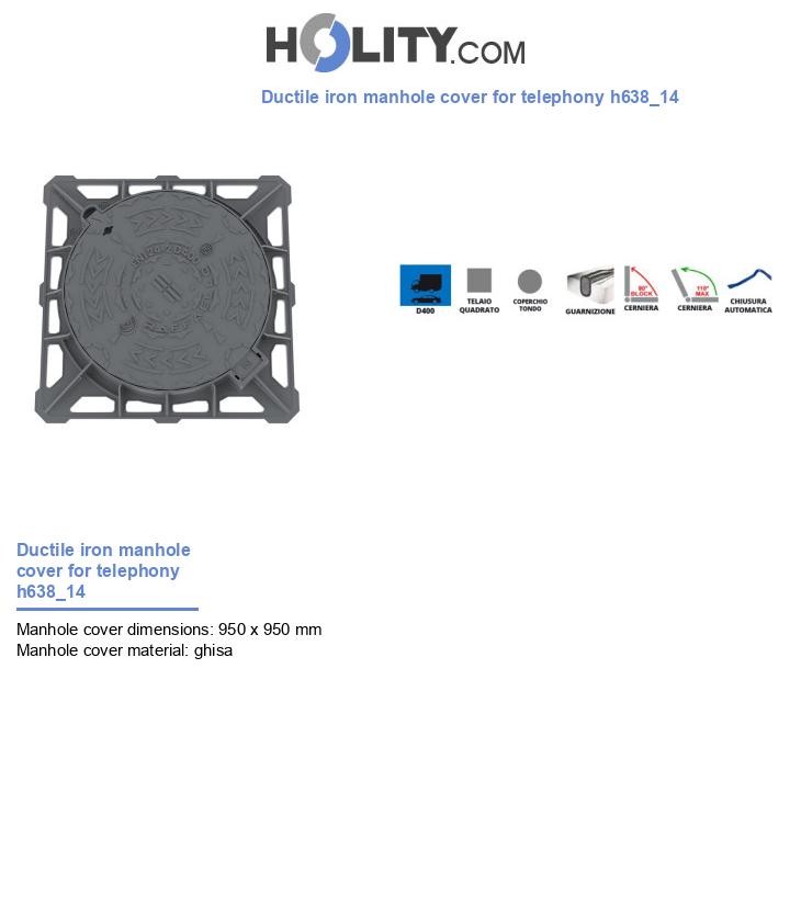 Ductile iron manhole cover for telephony h638_14