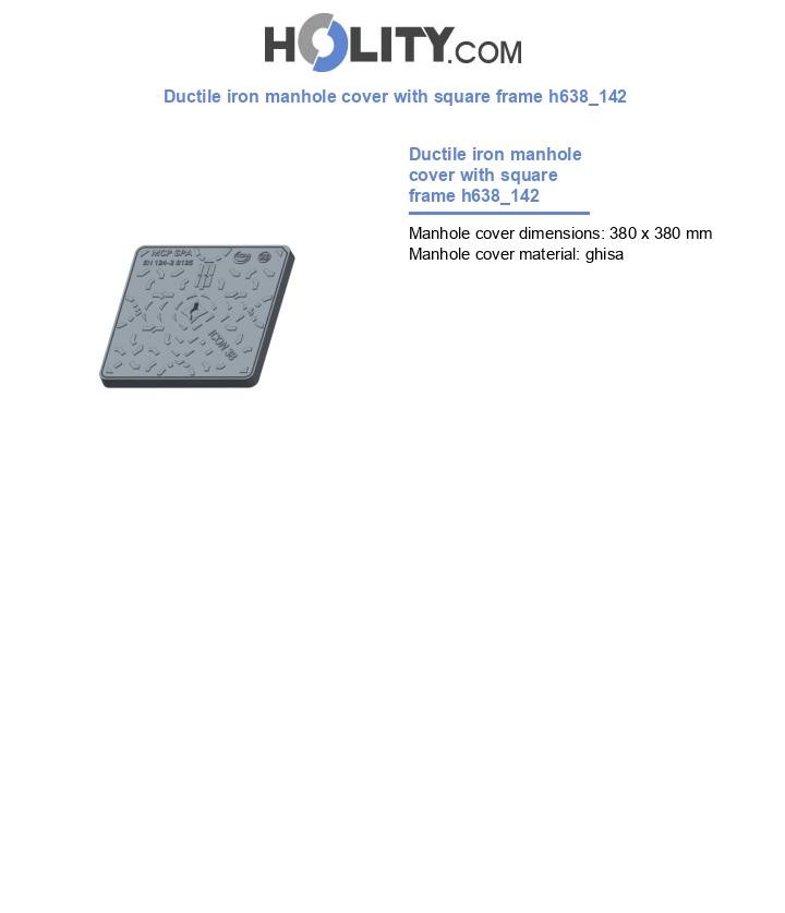 Ductile iron manhole cover with square frame h638_142