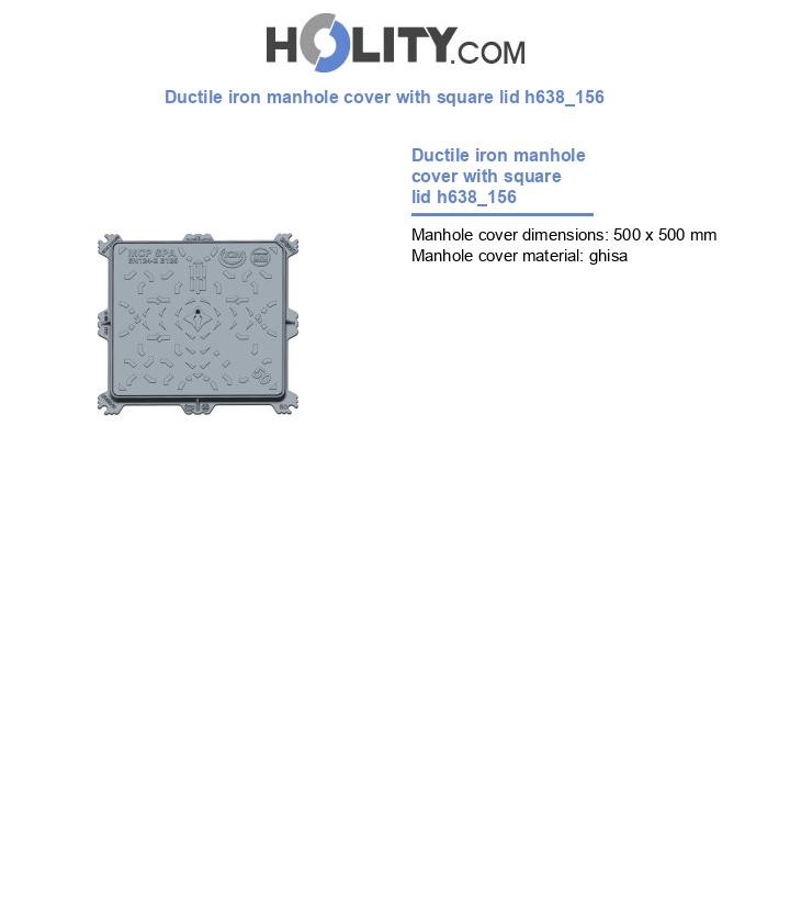 Ductile iron manhole cover with square lid h638_156