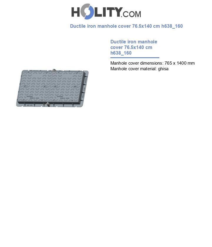 Ductile iron manhole cover 76.5x140 cm h638_160