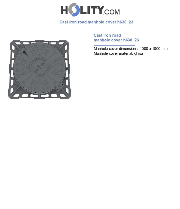 Cast iron road manhole cover h638_23