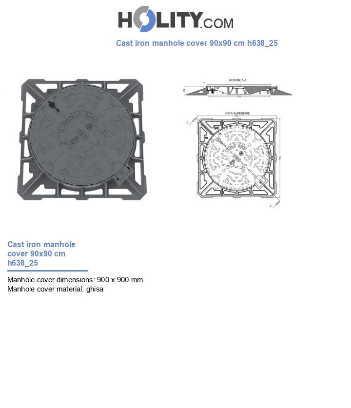 Cast iron manhole cover 90x90 cm h638_25