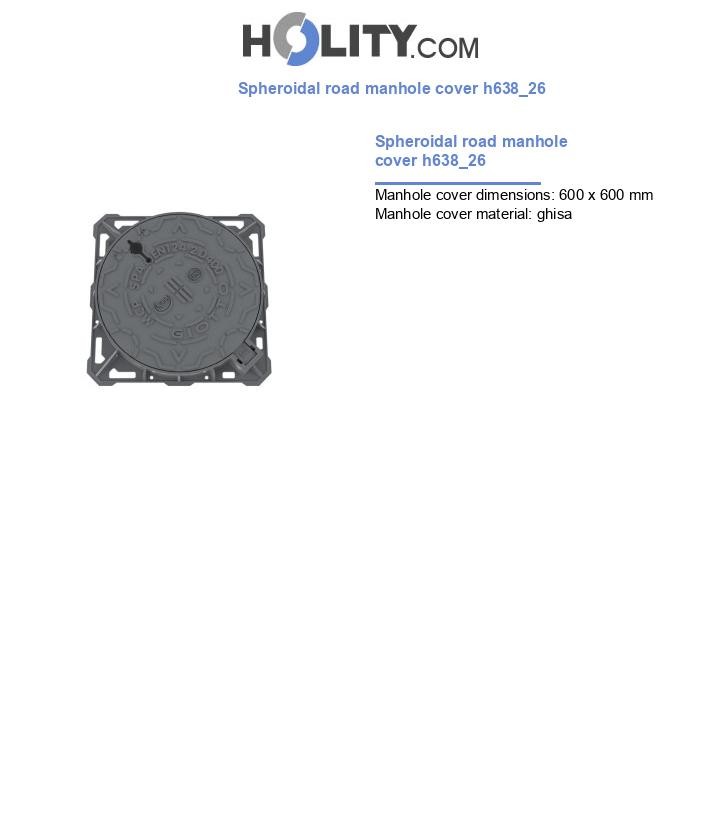 Spheroidal road manhole cover h638_26